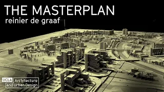 UCLA AUD Presents: Reinier de Graaf — "The Masterplan"