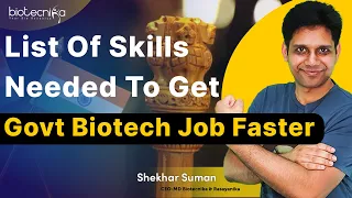 Skills Needed To Get Govt Biotech Jobs Faster!