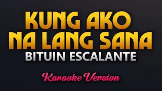 Kung Ako Na Lang Sana - Bituin Escalante (Karaoke)