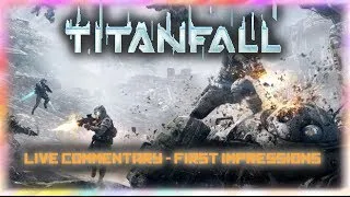 Titanfall first impressions | TitanFall Beta Gameplay | Titan Fall First Impressions