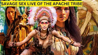 NASTY Sex Lives of the Apache Tribe