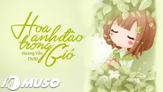 Hoa Anh Đào Trong Gió - Hoàng Yến Chibi [ Lyric Video ] | MV HD