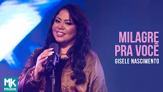 Gisele Nascimento - Milagre Pra Você (Clipe Oficial MK Music)