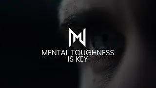 Mental Toughness Is Key - Motivational Speech