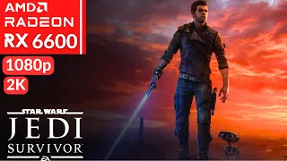 Star Wars Jedi: Survivor - 1080p, 2K - RX 6600 + i5 11400F