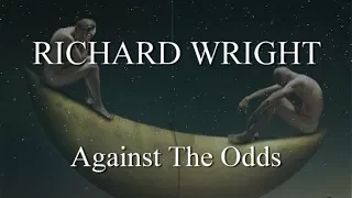 RICHARD WRIGHT: Against The Odds  (A Fan's Music Video)