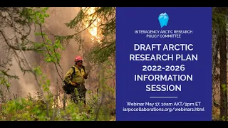 Draft Arctic Research Plan 2022-2026 Information Session: Focus on Priority Area 4