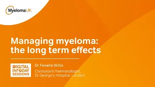 Digital Infoday Session - Managing myeloma: the long-term effects