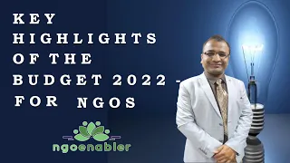 KEY HIGHLIGHTS OF THE BUDGET 2022 FOR NGOS AND IMPACT ANALYSIS