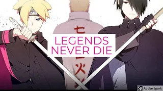 [AMV] Legends Never Die ~ Boruto: Naruto Next Generations