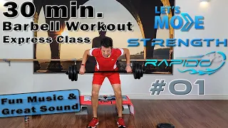 30 Min. FULL Body Barbell Workout: Let's Move Strength Rapido #01