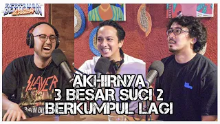 AKHIRNYA 3 BESAR SUCI 2 BERKUMPUL LAGI | Ge Pamungkas Gilbhas