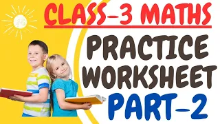 Class-3 Maths || Maths Practice Worksheet Part-2  ||