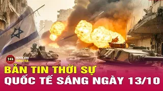 Toàn cảnh thời sự quốc tế sáng 13/10: Mỹ tuyên bố luôn sát cánh cùng Israel | THVN