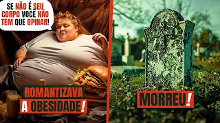 MILITANTES DA OBESIDADE QUE MORRERAM