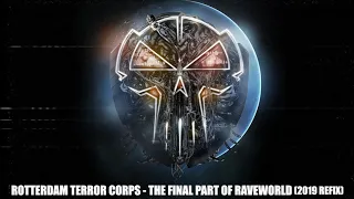 Rotterdam Terror Corps   The Final Part of Raveworld (2019 Refix)