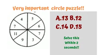 4 5 6 7 3 9 11 ? !! Very important circle puzzle! solve this within 2 seconds trick!