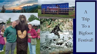 We Went to a Bigfoot Festival! (Smoky Mountain Bigfoot Festival, Townsend, TN)