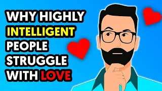 You Might Be Struggling With Love Because You're Highly Intelligent