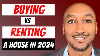 Buying vs Renting a House in 2024 (Pros & Cons)