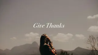 Give Thanks - Steffany Gretziner (feat.Mellissa Helser) | Instrumental Worship | Soaking Music