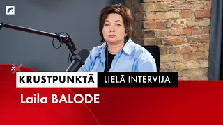 Lielā intervija: Laila Balode | Krustpunktā