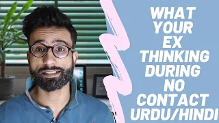 What Your Ex Thinking During No Contact | Urdu / Hindi | Best Relationship Advice | Breakup Solution