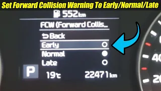 Kia Cerato 2019: Set Forward Collision Warning To Early/Normal/Late