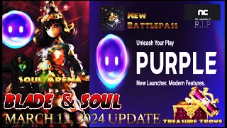 [Blade & Soul] New Patch March 12, 2024: New Purple Launcher, Soul Arena,Trove,Battle Pass and more!