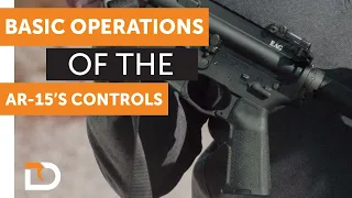 Daily Defense Season 2- EP 28: Basic Operation of the AR-15's Controls