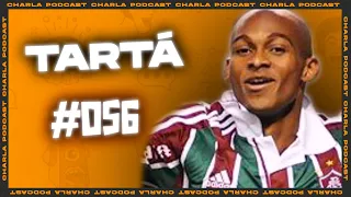 CHARLA #056 - Tartá