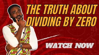 The Truth about Dividing by Zero(Must Watch)