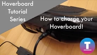 Hoverboard Tutorial Series: How to charge your hoverboard!