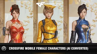 CFM : CrossFire Mobile Female Characters (AI Converted)