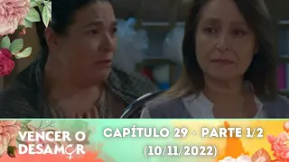 Vencer o Desamor l Capítulo 29 (10/11/2022) Parte 1/2