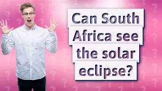 Can South Africa see the solar eclipse?