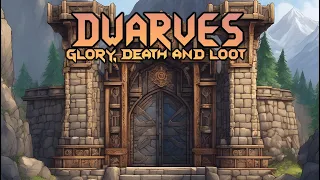 Dwarves Only Need Glory Death and Loot