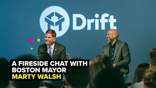 Drift's Fireside Chat with Boston Mayor Marty Walsh