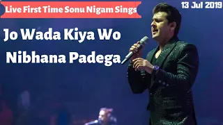 First Time Live Sonu Nigam Sings Jo Wada Kiya Wo Nibhana Padega | 13 Jul 2019 In Brisbane