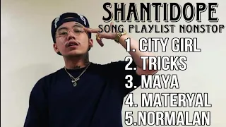 SHANTI DOPE - SONG PLAYLIST NONSTOP