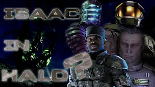 What If: Isaac Clarke Was In Halo Combat Evolved (Feat.TheBritishRunner)