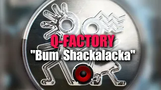 Q FACTORY- Bum Shackalacka