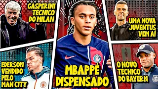 É POR ISSO que Mbappé foi DISPENSADO do PSG | Ederson VENDIDO pelo City | O RENASCIMENTO da Juventus