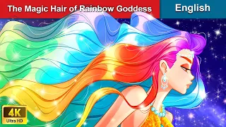 The Magic Hair of Rainbow Goddess 🌈 Bedtime stories 🌛 Fairy Tales in English | WOA Fairy Tales