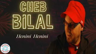 Cheb Bilal - Henini Henini