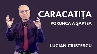 Caracatița | PORUNCA A ȘAPTEA | pastor LUCIAN CRISTESCU