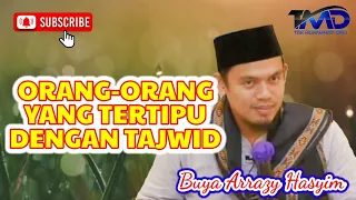 Orang-Orang yang Tertipu dengan Bacaan Tajwid | Buya Arrazy Hasyim