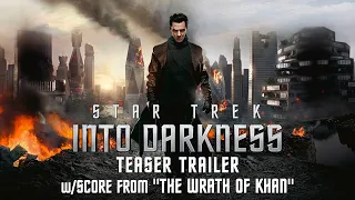 Star Trek Into Darkness (2013) -  Teaser Trailer (w/Score from "The Wrath of Khan")