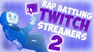 RAP BATTLING TWITCH STREAMERS 2