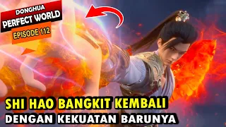 KEBANGKITAN KE 2 SHI HAO YANG LEBIH OVERPOWER - PW Episode 112 - Shi hao Episode terbaru